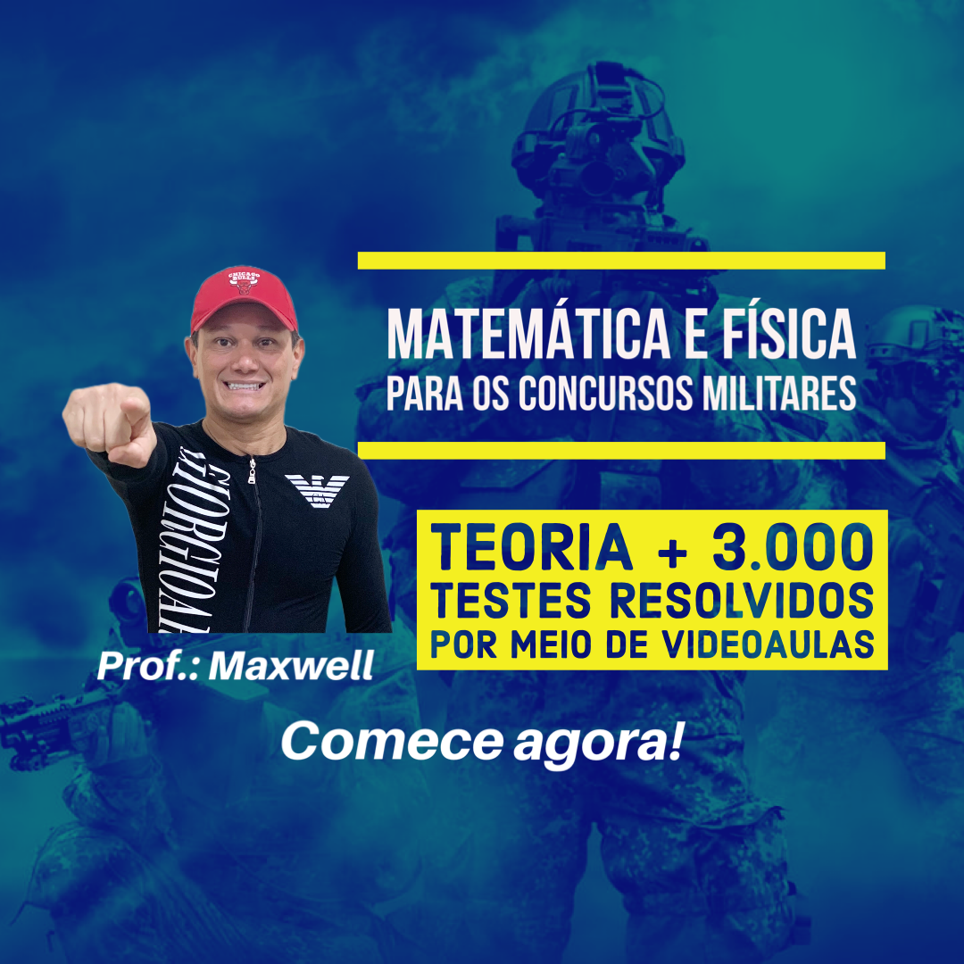 Matemática e Física para os Concursos Militares - Teoria + 3000 questões resolvidas por vídeo