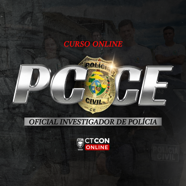 CURSO ON-LINE PCCE - OFICIAL INVESTIGADOR DE POLÍCIA