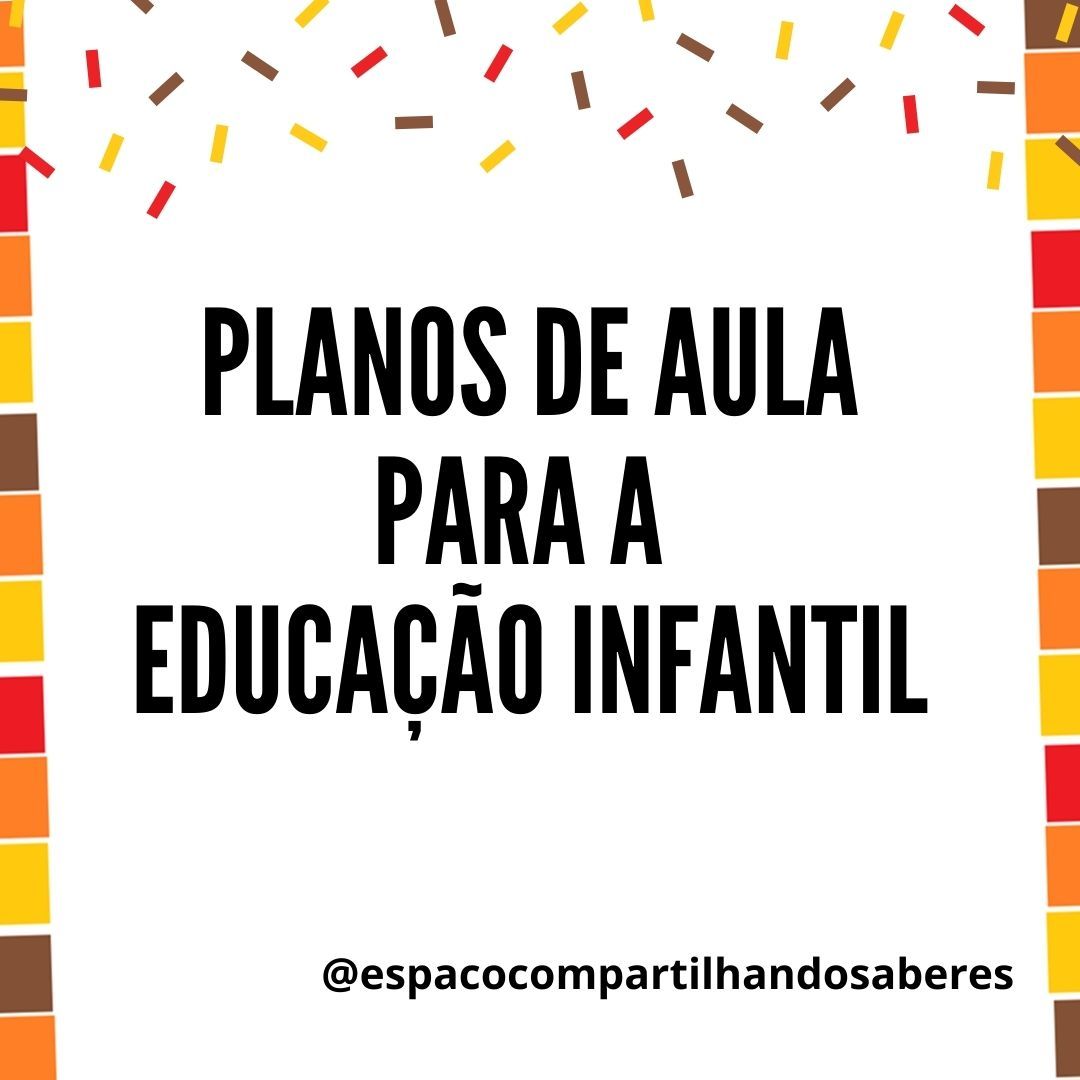 PLANOS DE AULA PARA EDUCAÇÃO INFANTIL 3