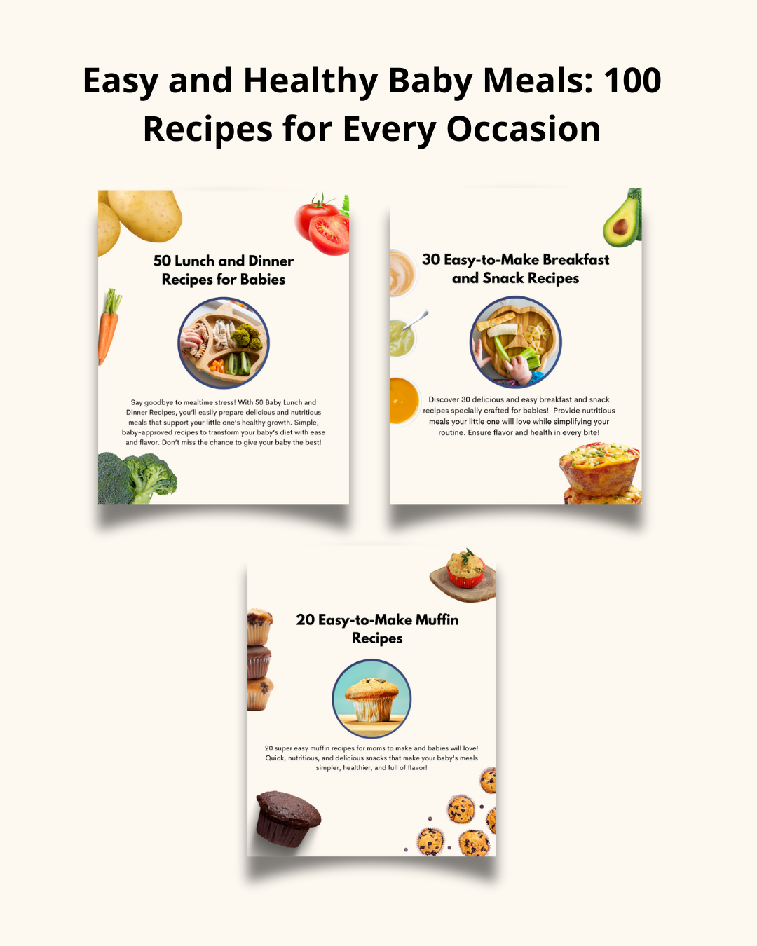 Easy and Healthy Baby Meals: 100 Recipes for Every Occasion