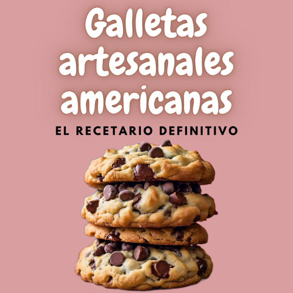 Galletas estilo americanas: El recetario definitivo