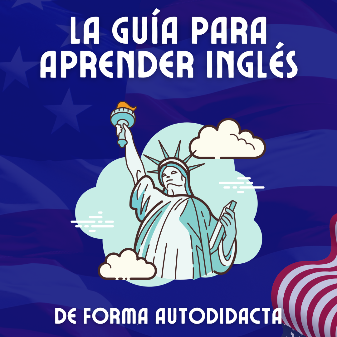La guía para aprender Inglés de forma autodidacta
