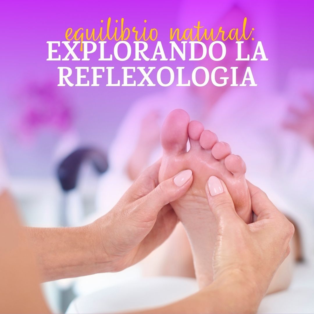 EQUILIBRIO NATURAL: EXPLORANDO LA REFLEXOLOGIA EN MANOS Y PIES