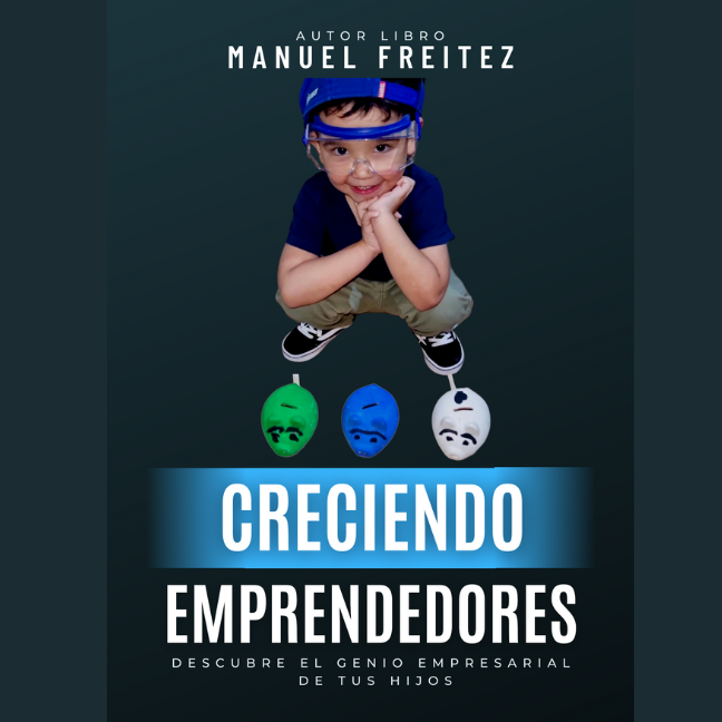 Despierta la Mentalidad Empresarial en tus Hijos: Guía Práctica para Padres Emprendedores