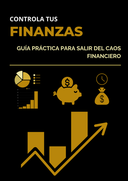 Controla tus Finanzas: Guía Práctica para Salir del Caos Financiero + Plantilla de presupuesto y registro de gastos GRATIS