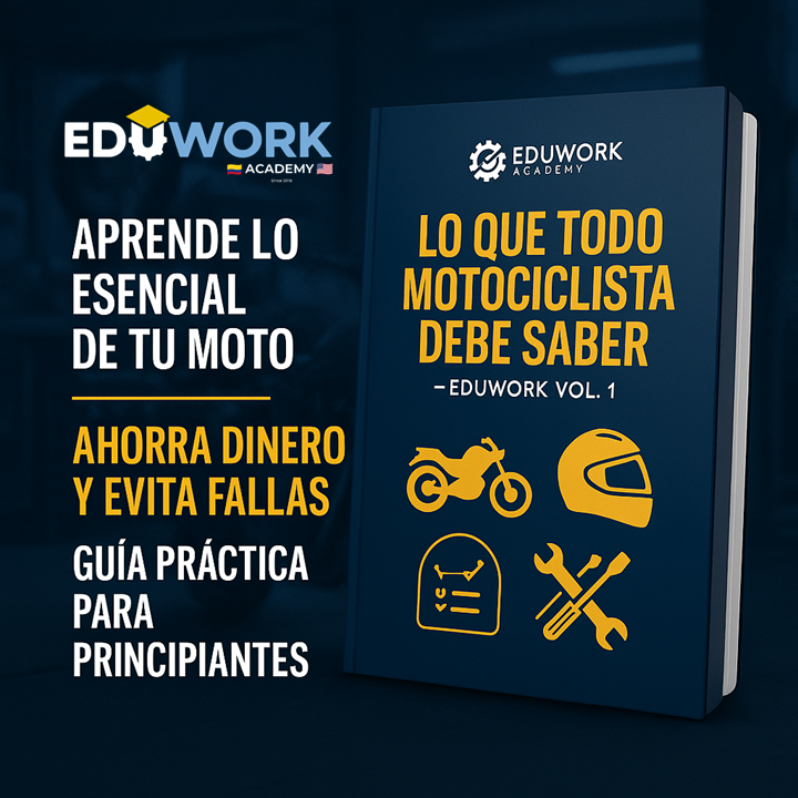 LO QUE TODO MOTOCICLISTA DEBE SABER – Guía práctica Eduwork, Vol. 1