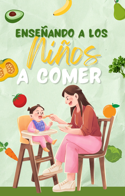 “Enseñar a los Niños a Comer: Guía Práctica para Padres”
