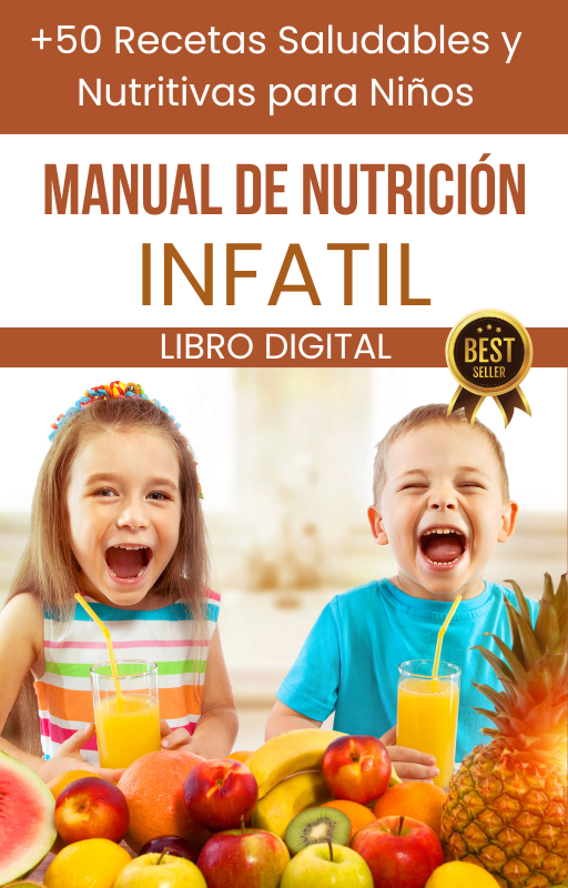 Manual de Nutrición Infantil: +50 Recetas Saludables y Nutritivas para Niños