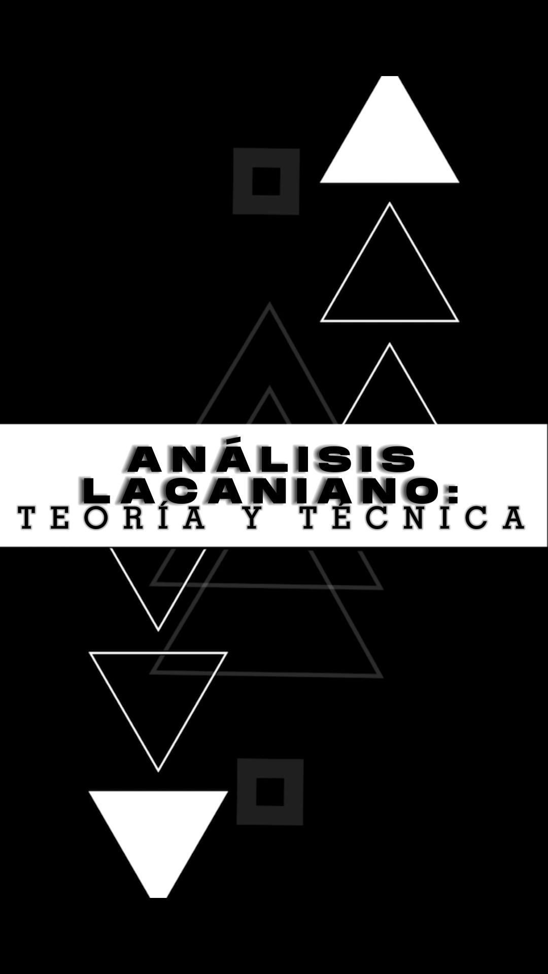 Análisis lacaniano: teoría y técnica.