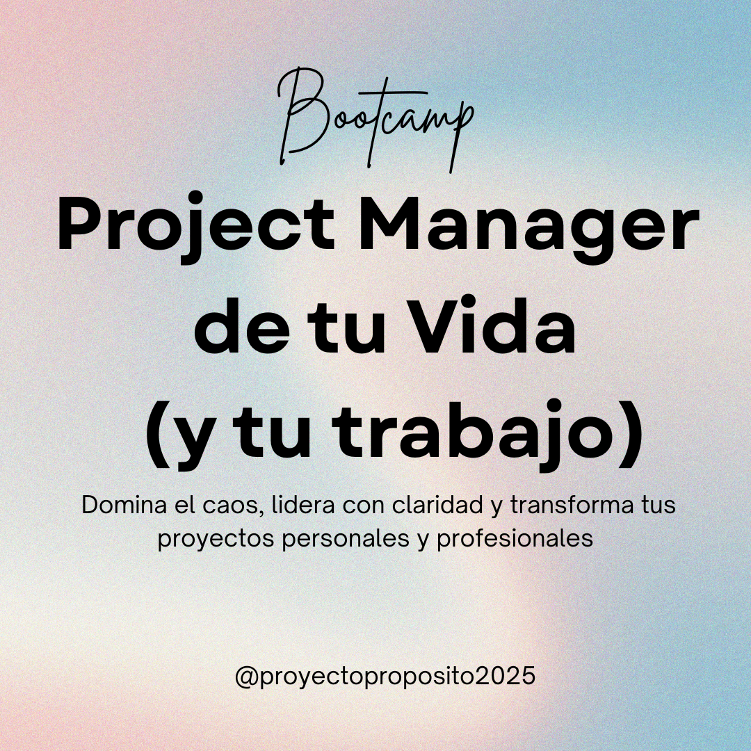Project Manager de tu Vida (y tu Trabajo): Domina el caos, lidera con claridad y transforma todos tus proyectos
