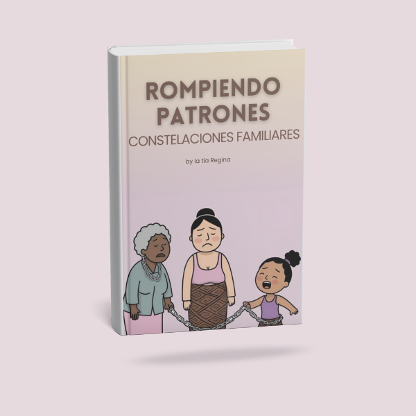 ROMPIENDO PATRONES: Sanar heridas generacionales con constelaciones familiares