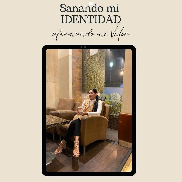 Sanando mi identidad - Afirmando mi valor