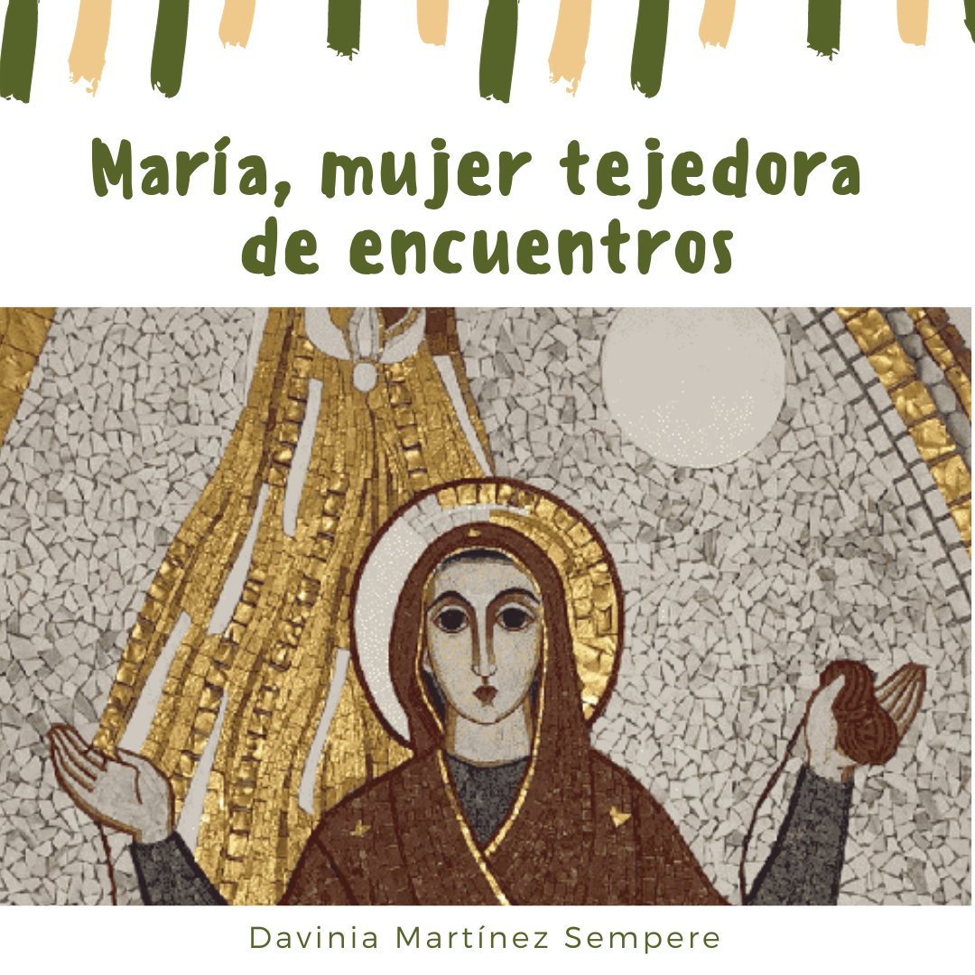 María, mujer tejedora de encuentros