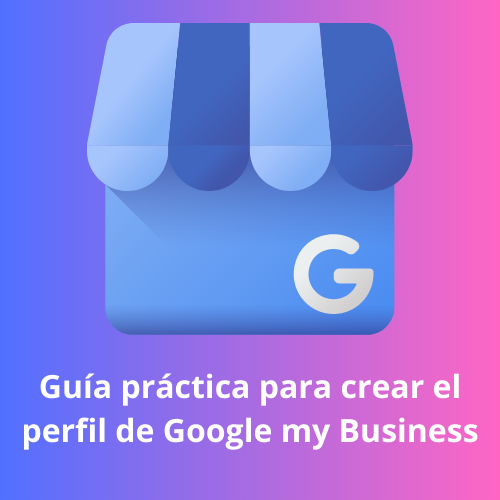 Guía para crear tu peril en Google my Business