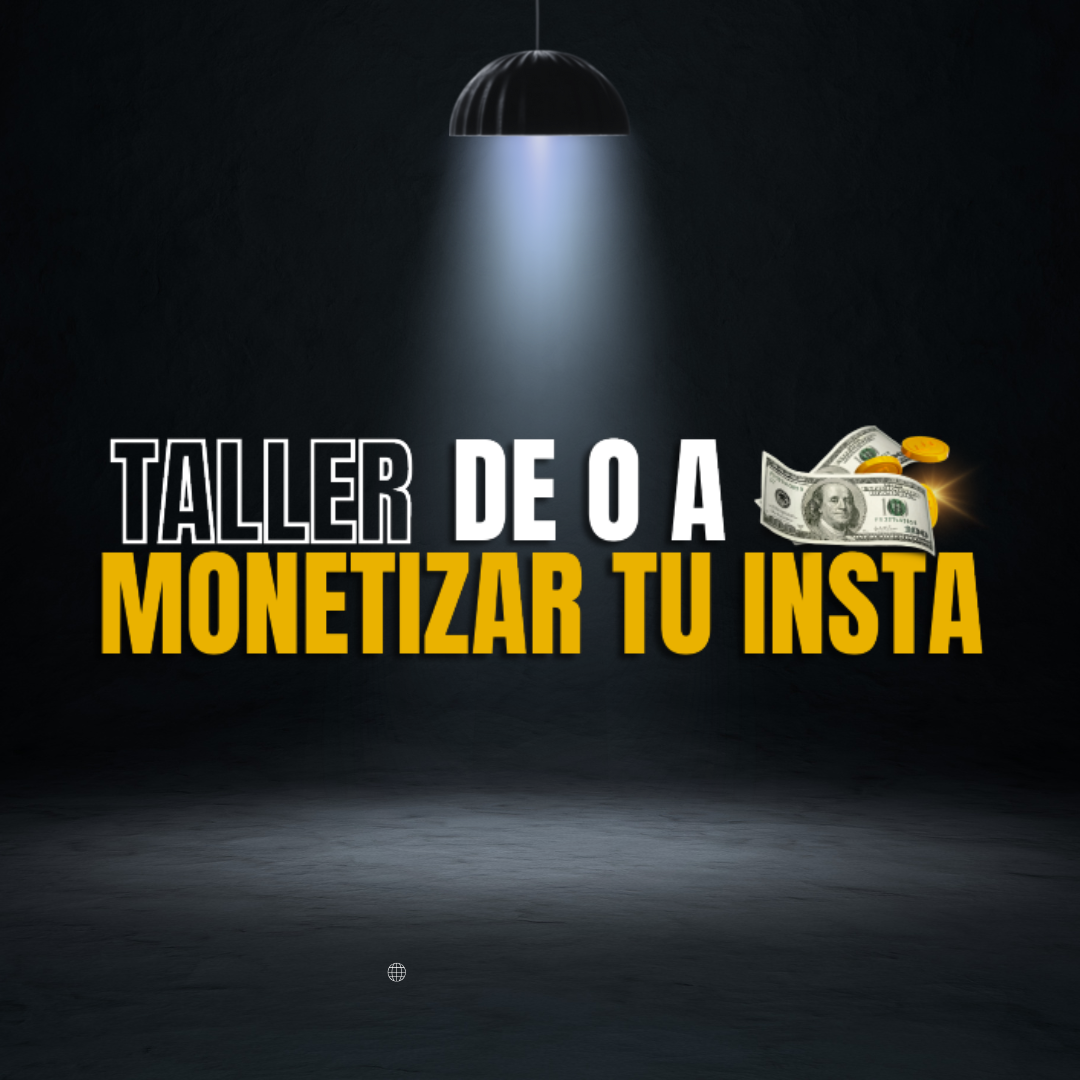 Taller - De 0 a Monetizar Insta