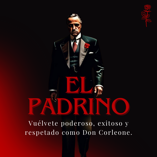 El Gran Jefe - Vuélvete poderoso, exitoso y respetado como Don Corleone.