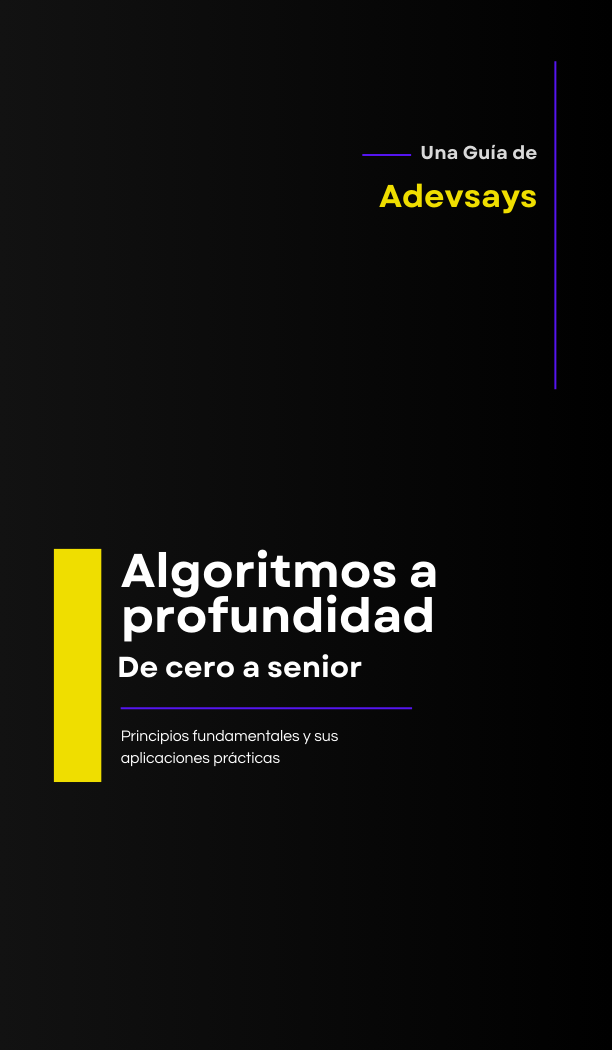 Algoritmos a profundidad, de cero a Senior por Adevsays
