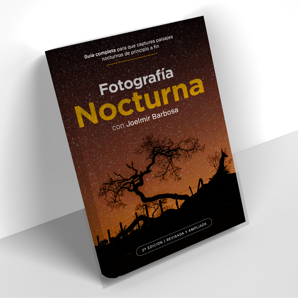 Fotografía Nocturna - Guía Completa para Capturar Paisajes Nocturnos de Principio a Fin - 2ª Edición