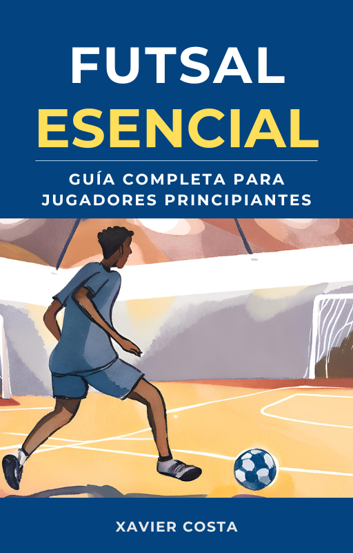 Futsal Esencial: Guía Completa para Jugadores Principiantes
