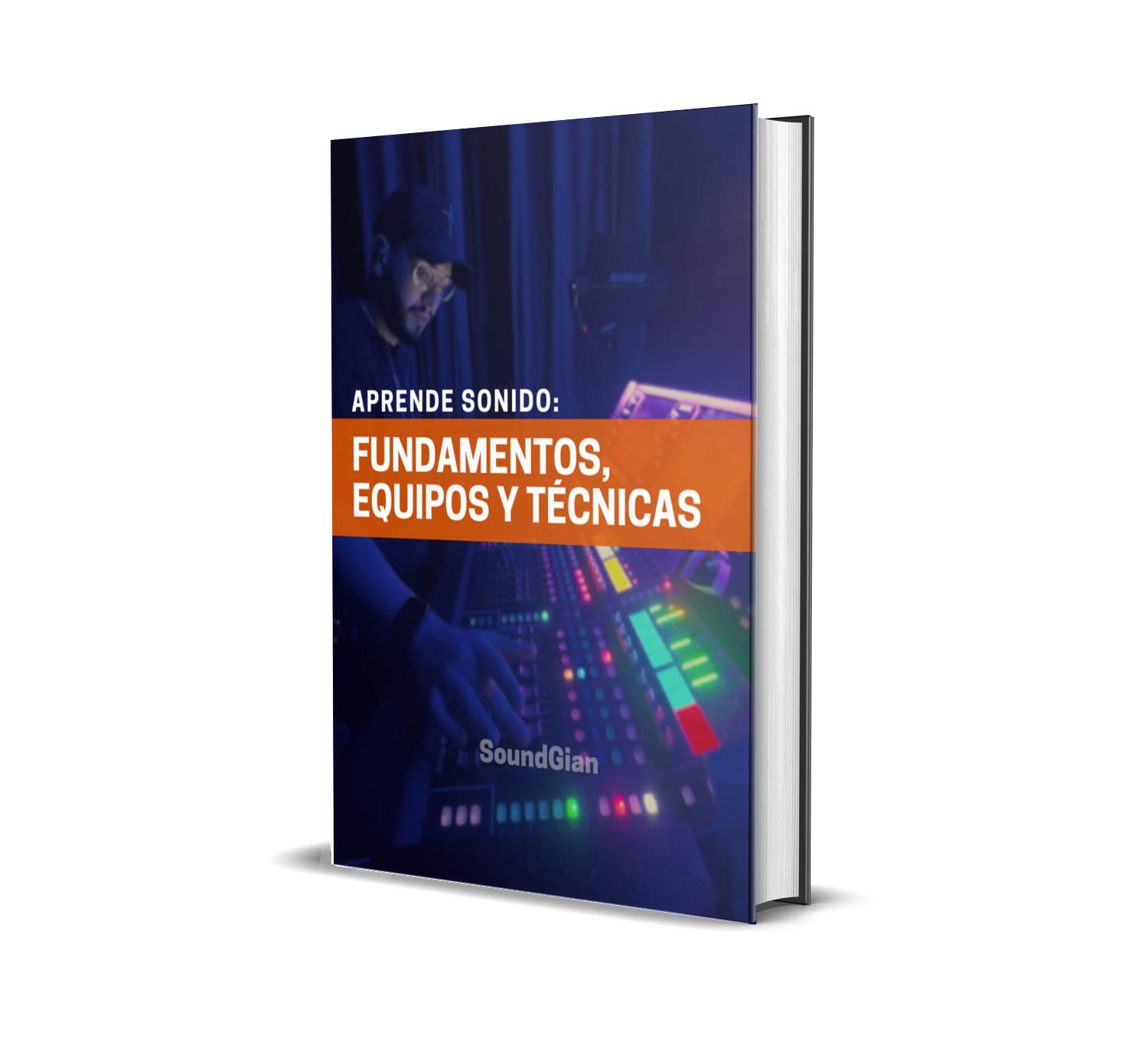 Aprende sonido Fundamentos, Equipos y Técnicas