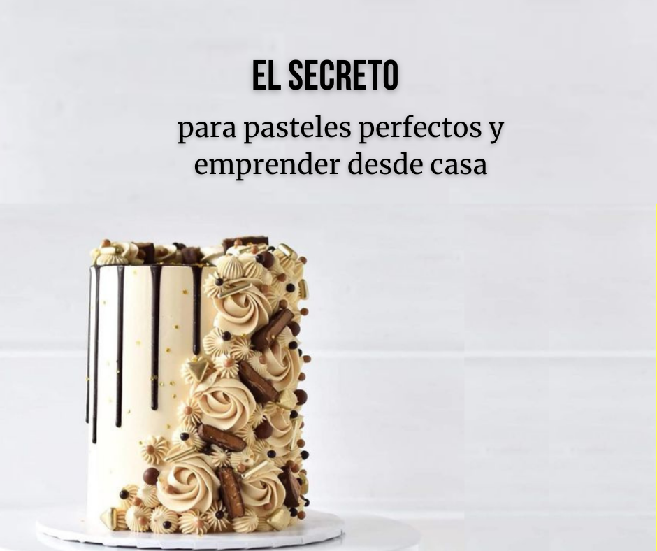 El secreto para pasteles perfectos y emprender desde casa