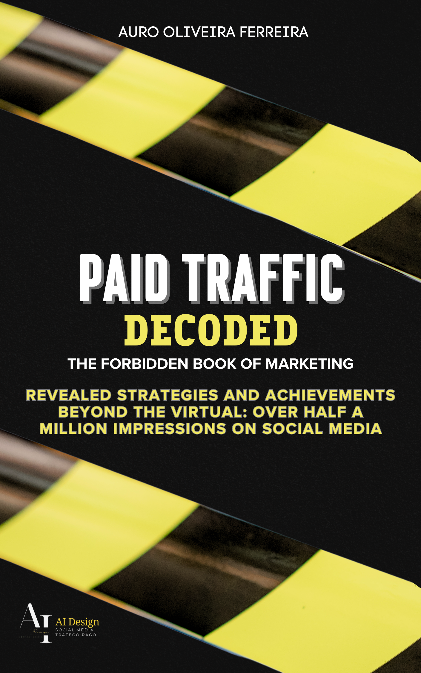 Paid Traffic Decoded: The Forbidden Book of Marketing