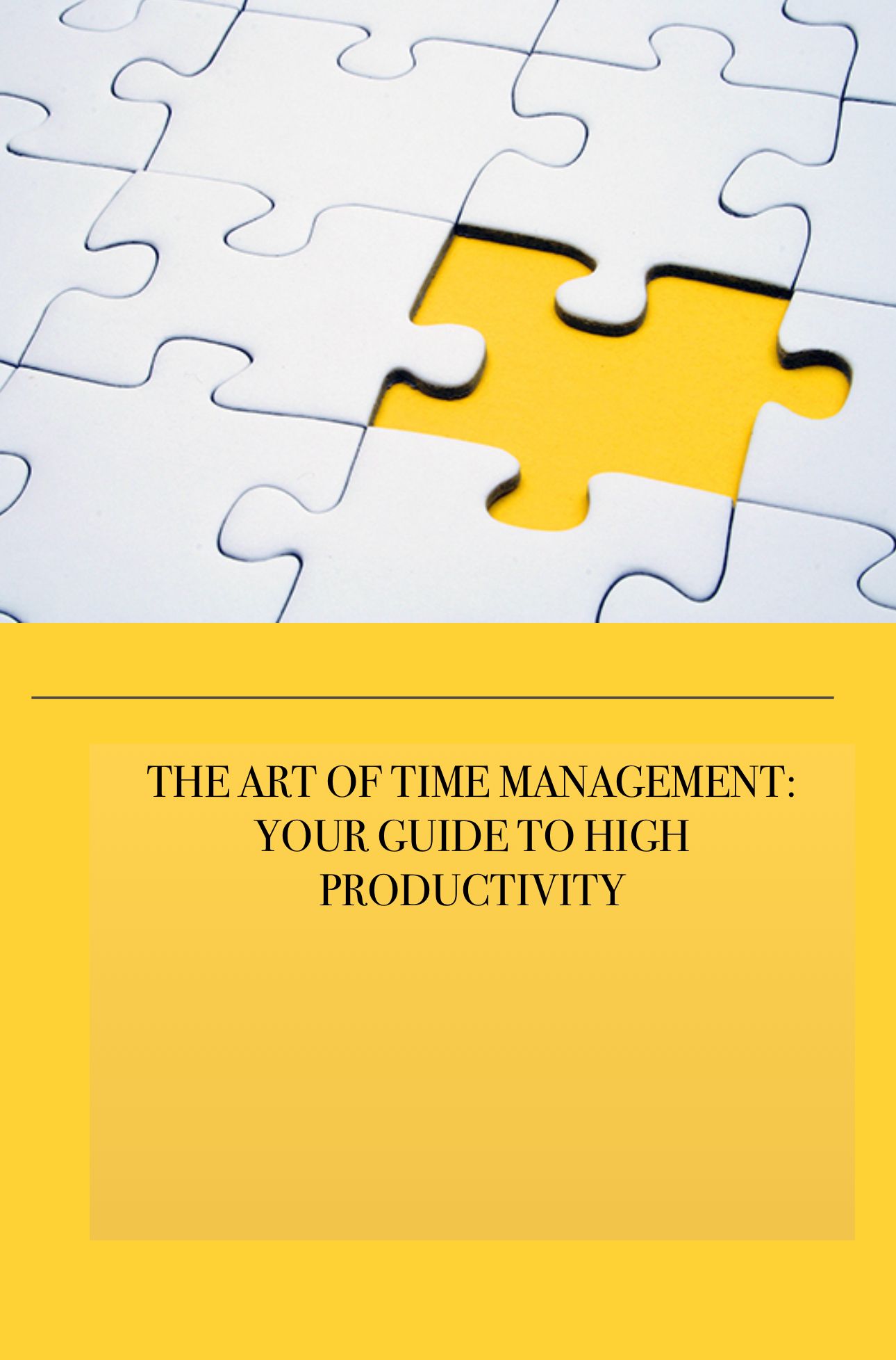 The Art of Time Management: Your Guide to High Productivity