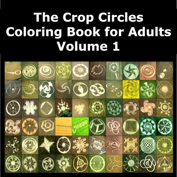 The Crop Circles Coloring Book For Adults Volume 1