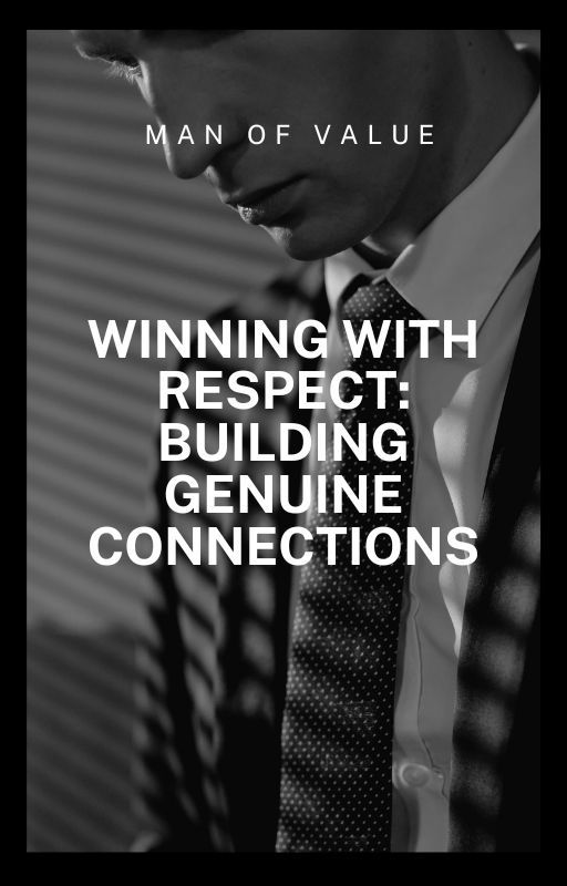 Winning with Respect: Building Genuine Connections