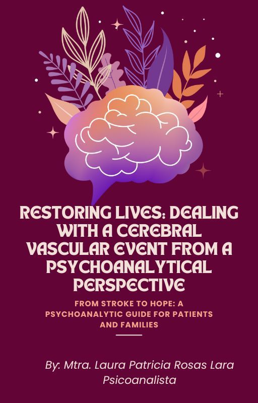 Rebuilding Lives: Dealing with a Cerebral Vascular Event from a Psychoanalytical Perspective