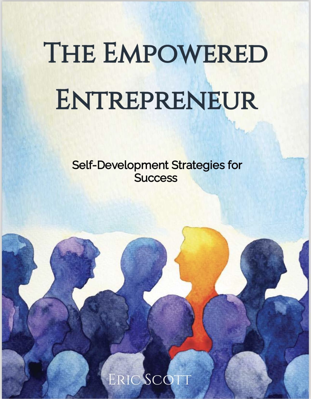 The Empowered Entrepreneur: SelfDevelopment Strategies for Success