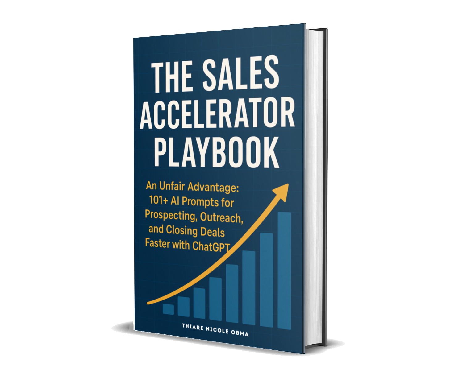 The Sales Accelerator Playbook Fast: An Unfair Advantage: 101+ AI Prompts for Prospecting, Outreach, and Closing Deals Faster with ChatGPT