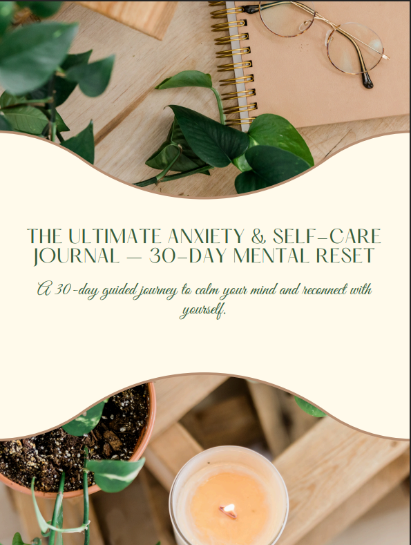 THE ULTIMATE ANXIETY & SELF-CARE JOURNAL – 30-DAY MENTAL RESET