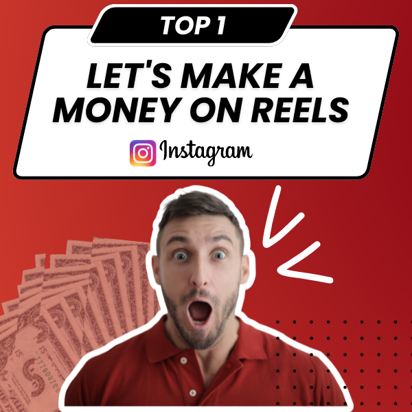 Let's make a money on Reels