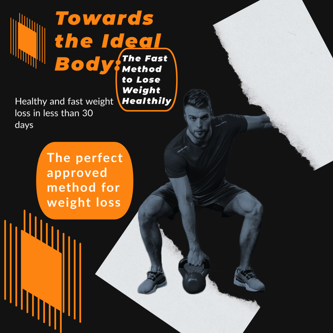 Towards the Ideal Body: The Fast Method to Lose Weight Healthily