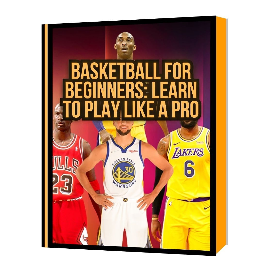 Basketball for Beginners: Learn to Play Like a Pro