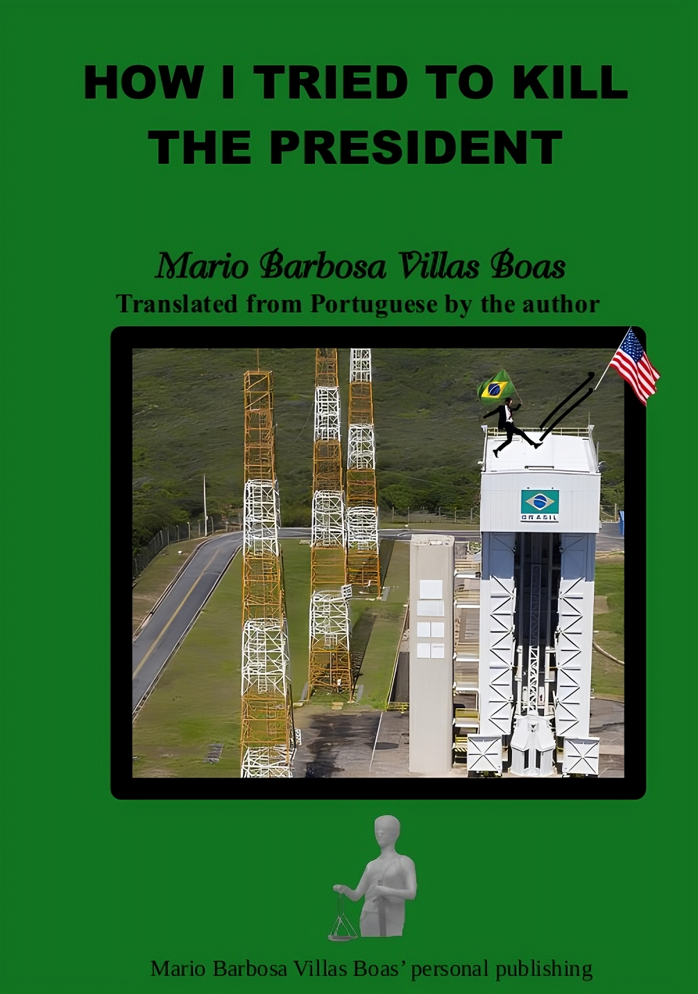 How I Tried to Kill the President