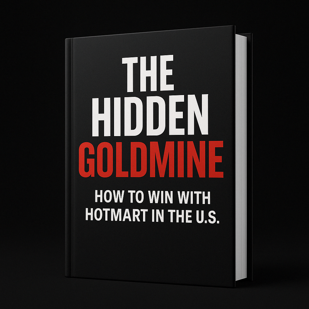 The Hidden Goldmine: How to Win with Hotmart in the U.S. – Even If No One Knows Who You Are