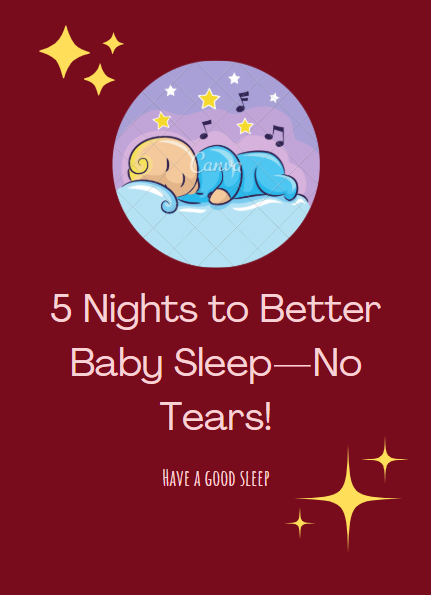 Sleep-No-TEARS: 5 Nights To Better Baby