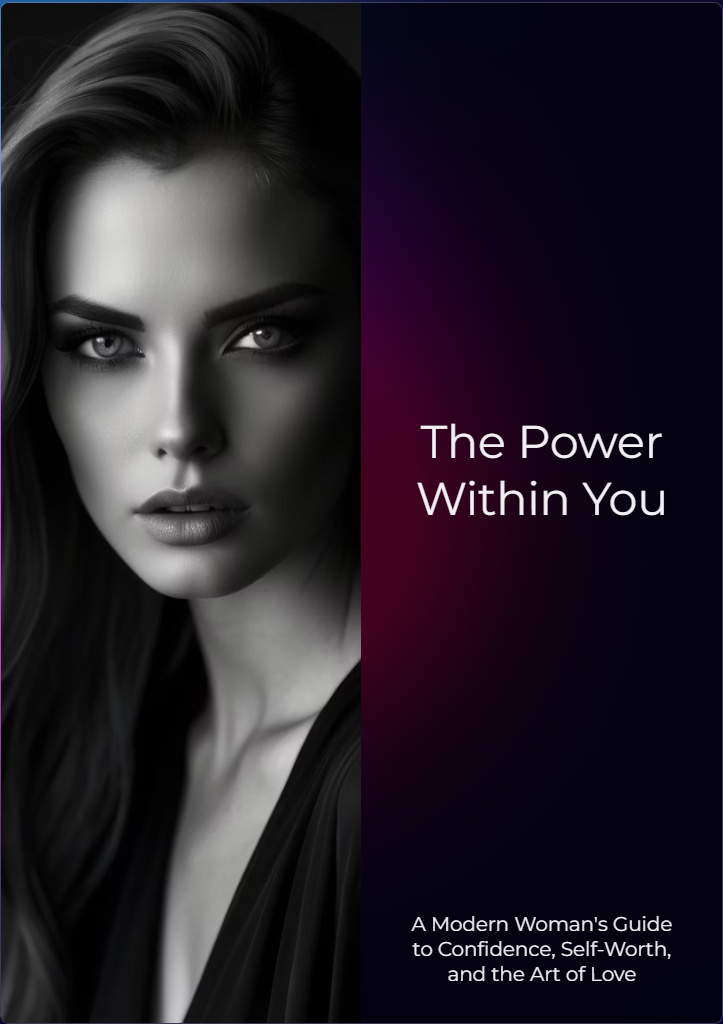 The Power Within You - A Modern Woman’s Guide to Confidence, Self-Worth and the Art of Love