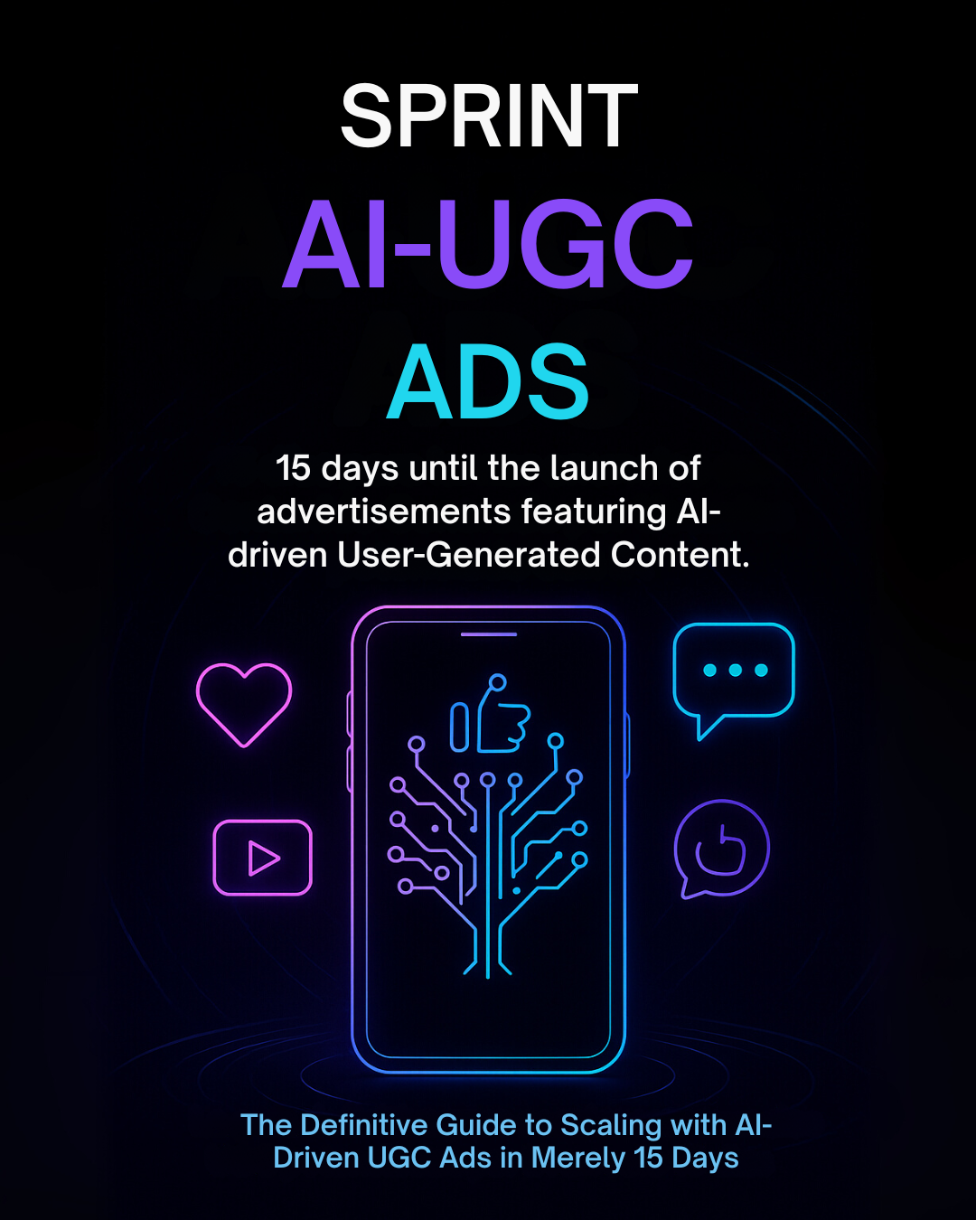 Sprint AI-UGC Ads: 15 Days to Launch Ads with AI-Powered User-Generated Content + 50 Ready-to-Use AI Prompts + Step-by-Step 15-Day Calendar