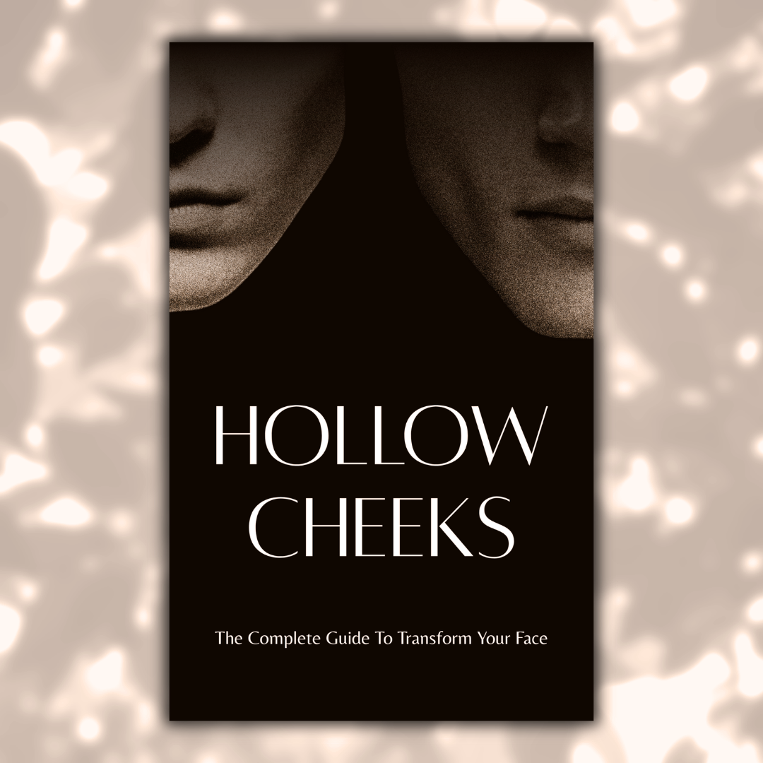 Hollow Cheeks: The Complete Guide To Transform Your Face