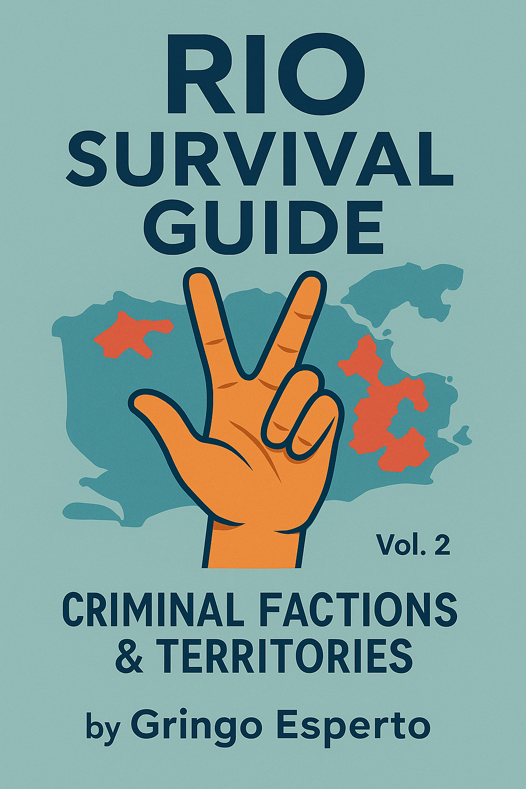 Rio Survival Guide Vol. 2 Understanding Criminal Factions & Territories