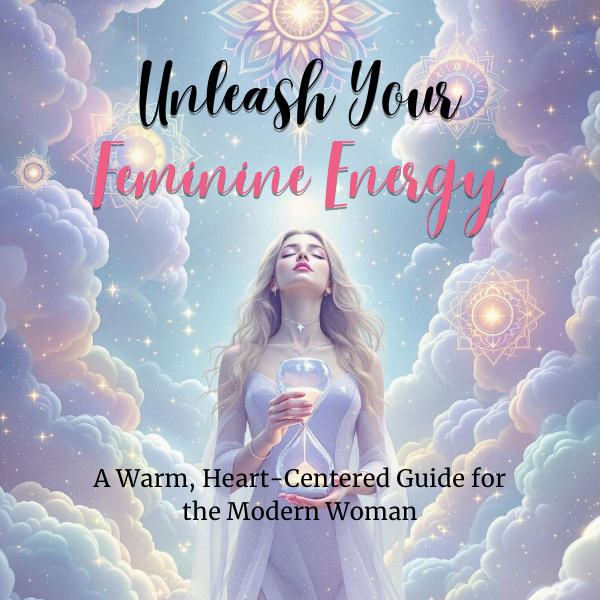 Unleash Your Feminine Energy