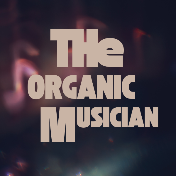 THE ORGANIC MUSICIAN. Fundamental concepts for the music arranger/producer