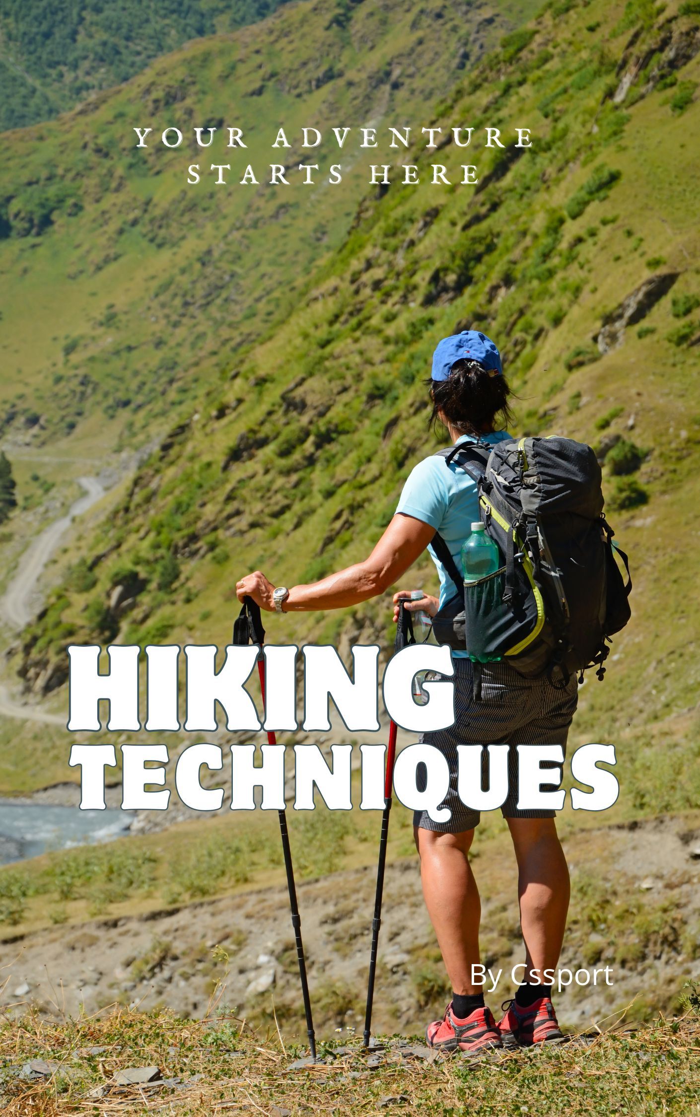 Hiking Techniques Your Ultimate Handbook to Nature's Playground and Expert Trekking Techniques