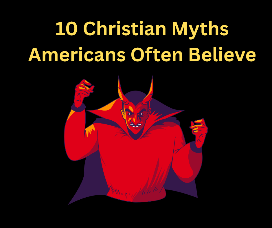 10 Christian Myths Americans Often Believe