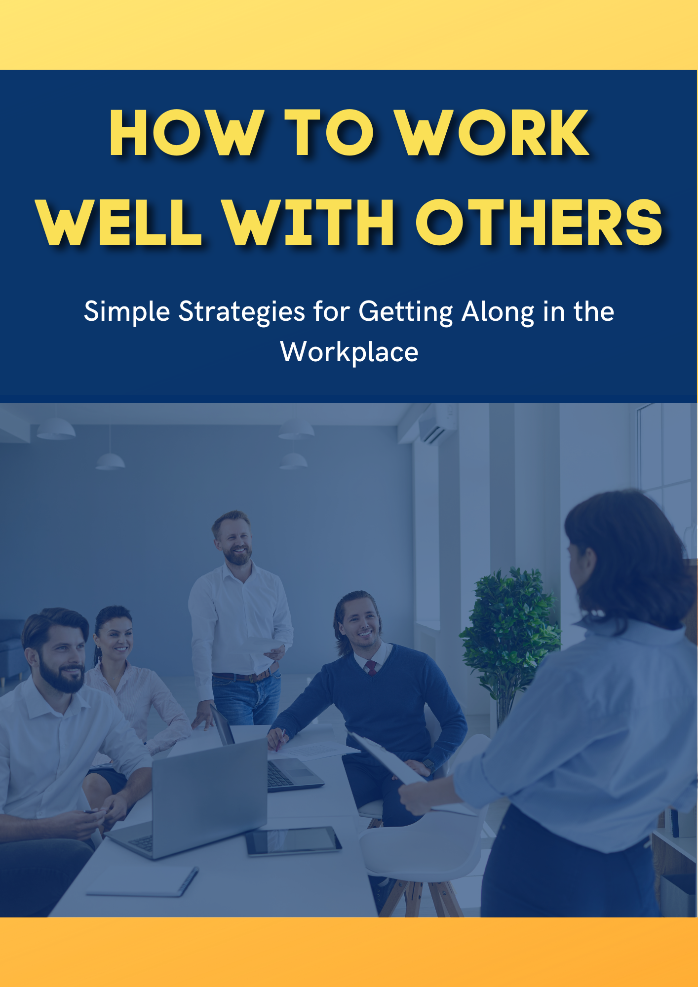 How to Work Well with Others