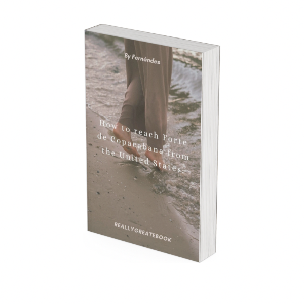 How to reach Forte de Copacabana (Rio de Janeiro) from the United States.