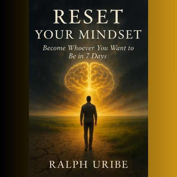 Reset Your Mindset: Become Whoever You Want to Be in 7 Days